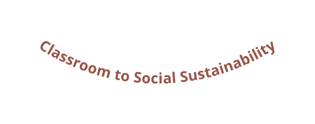 Classroom to Social Sustainability